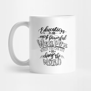 'Education Is The Most Powerful Weapon' Education Shirt Mug